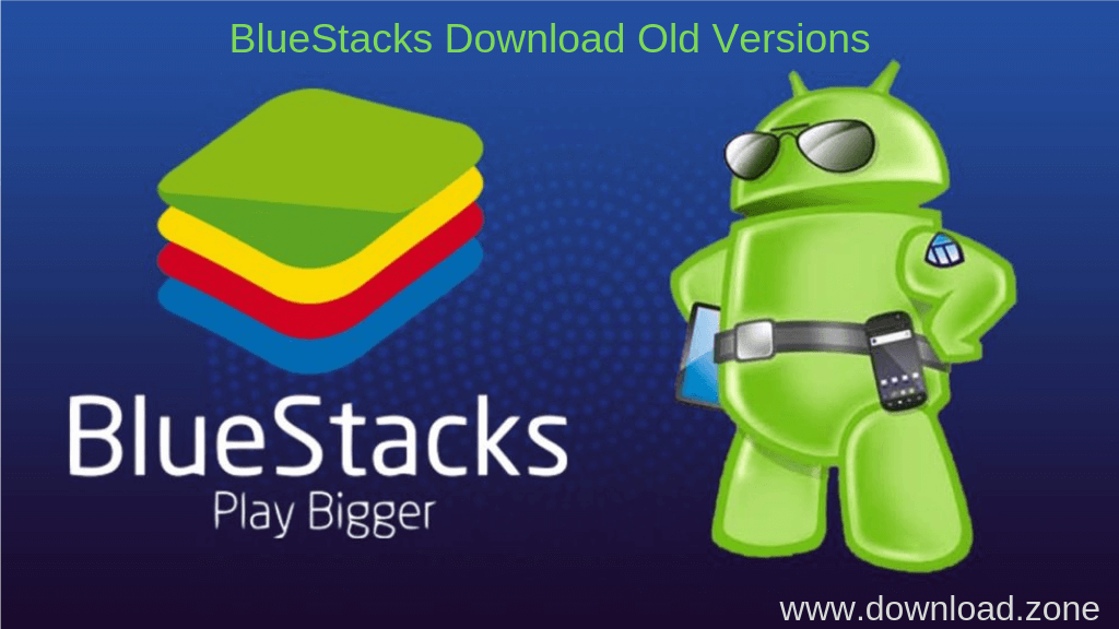 BlueStacks Old Versions 1, 2, 3, 4 - Free Download On Windows 10/8.1/7