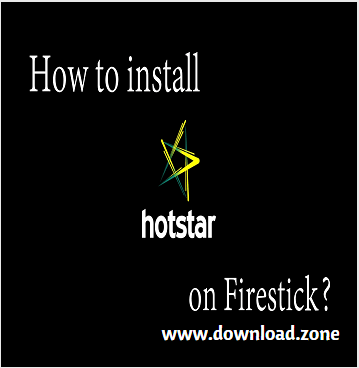 Best Way To Install Hotstar On Firestick And Watch Online Movies On Tv