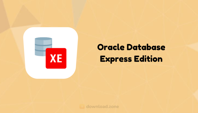 Download Oracle Database Express Edition XE To Develop Database