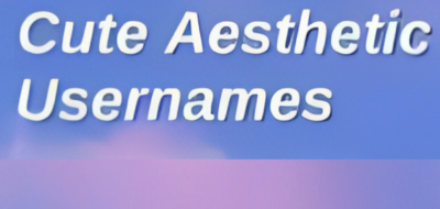 Cute Aesthetic Usernames