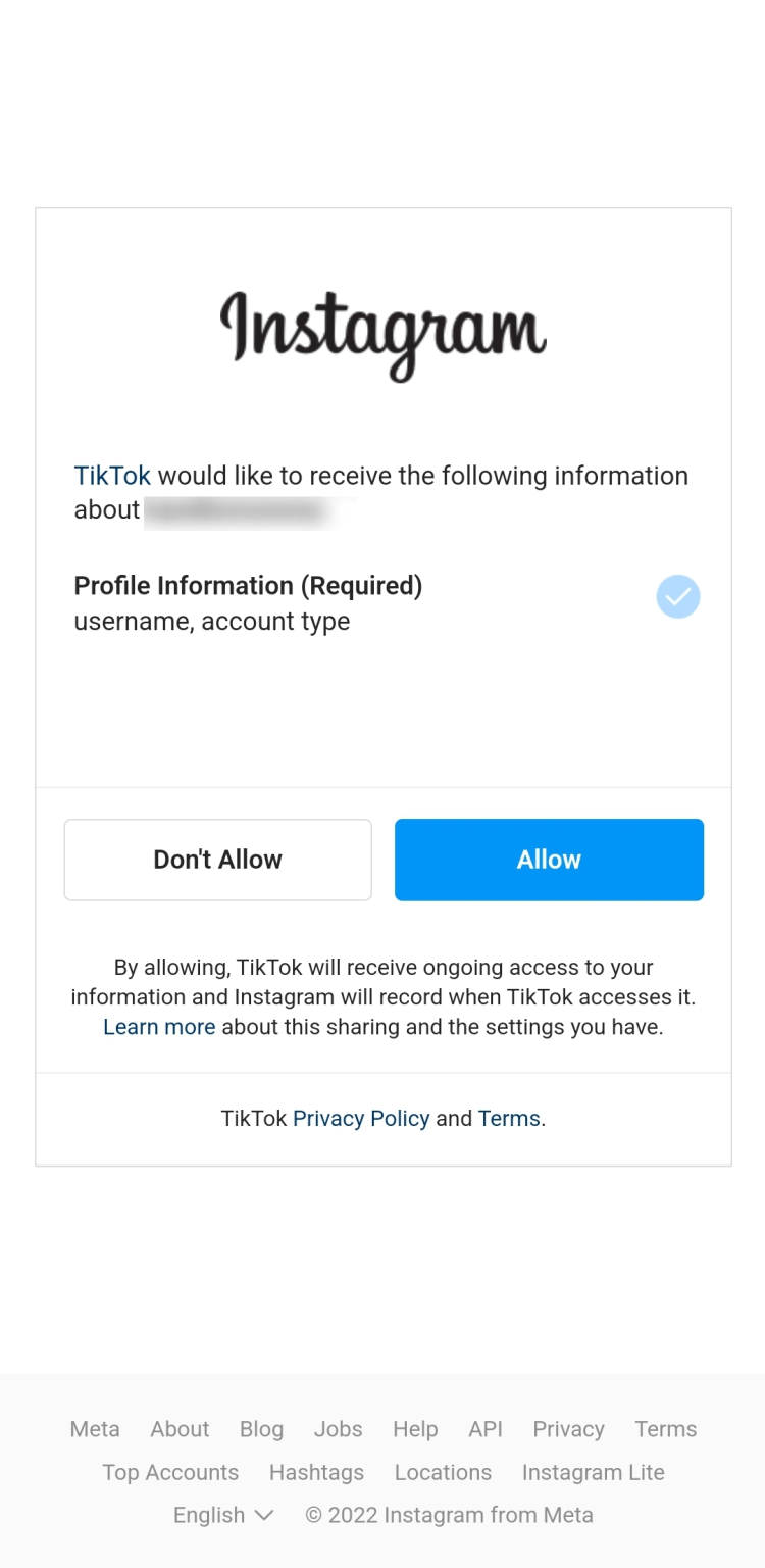 When prompted, choose Allow. Instagram will gain access to your TikTok account as a result.