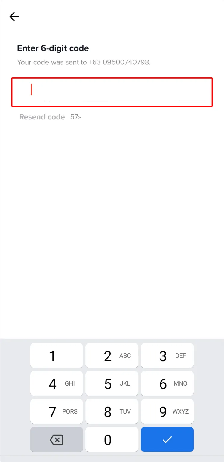 TikTok should now send you a code. Type it in to finish the verification.