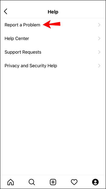 Tap on Report a Problem. 