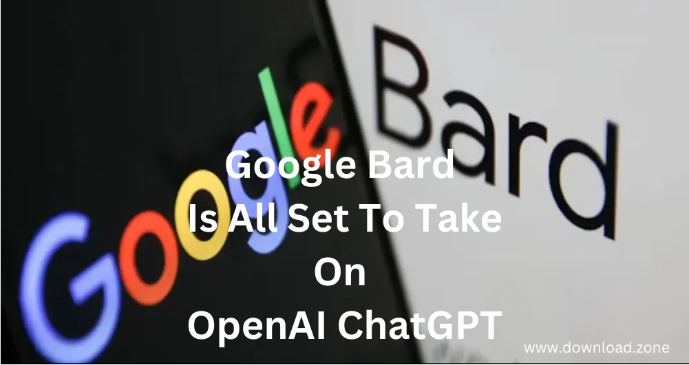 Google Bard Is All To Take On OpenAI ChatGPT