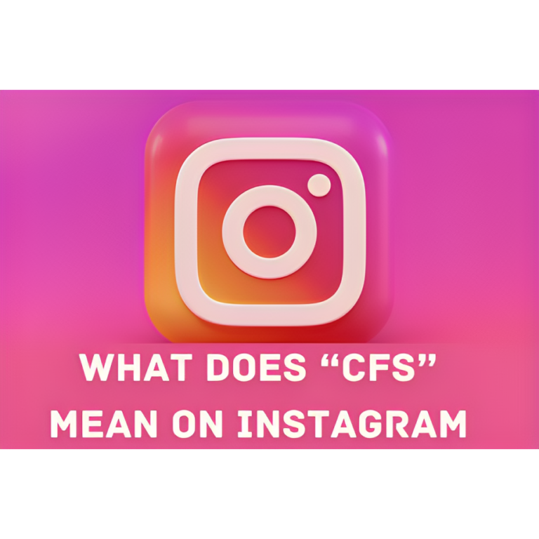 What-Does-CFS-Mean-on-Instagram