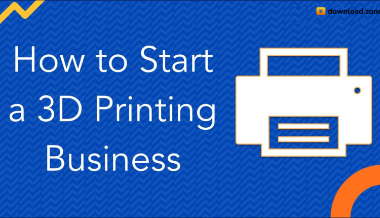 10 ideas to start your 3d printing business