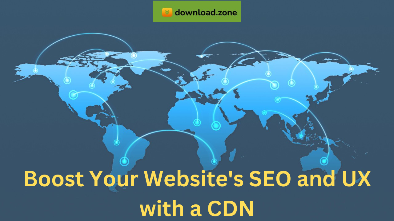 Boost Your Website's SEO and User Experience with a CDN