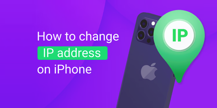 How to change your IP address on iPhone