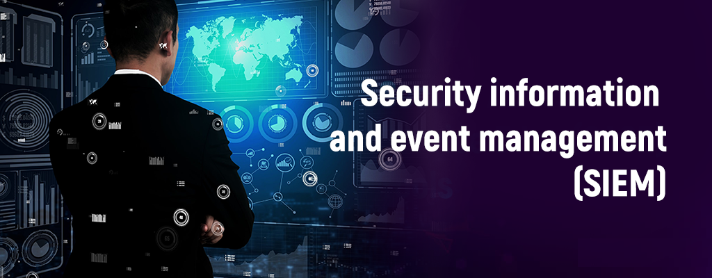 What is Security Information and Event Management(SIEM)