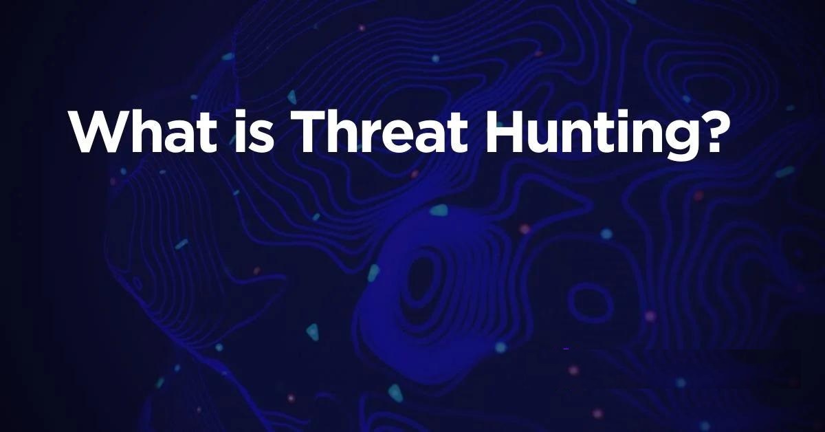 What is Threat Hunting