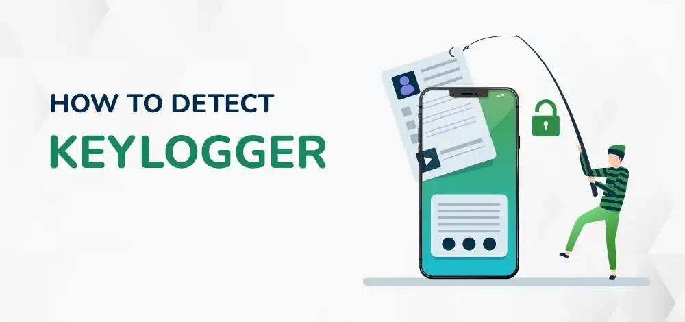 How to Detect the Presence of a Keylogger on Your Phone