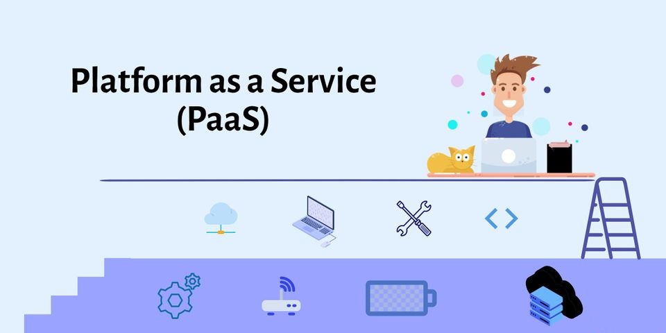 Platform as a Service (PaaS)