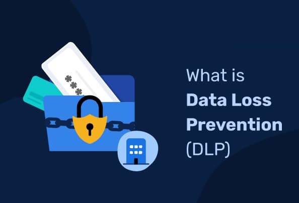 What is Data Loss Prevention (DLP)