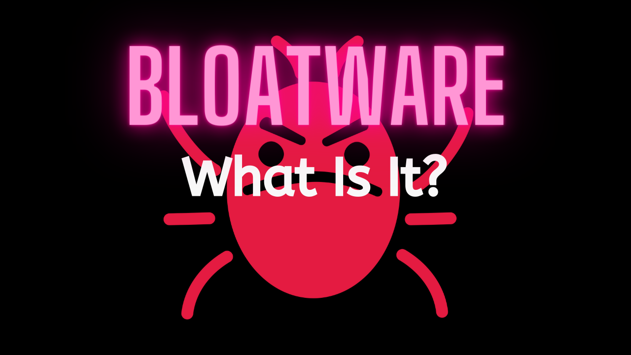 What is Bloatware