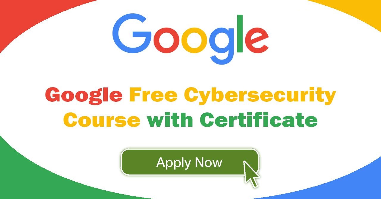 Google Cybersecurity free Course 2024 with Certificate