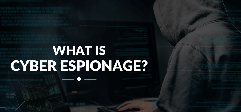 What is Cyber Espionage