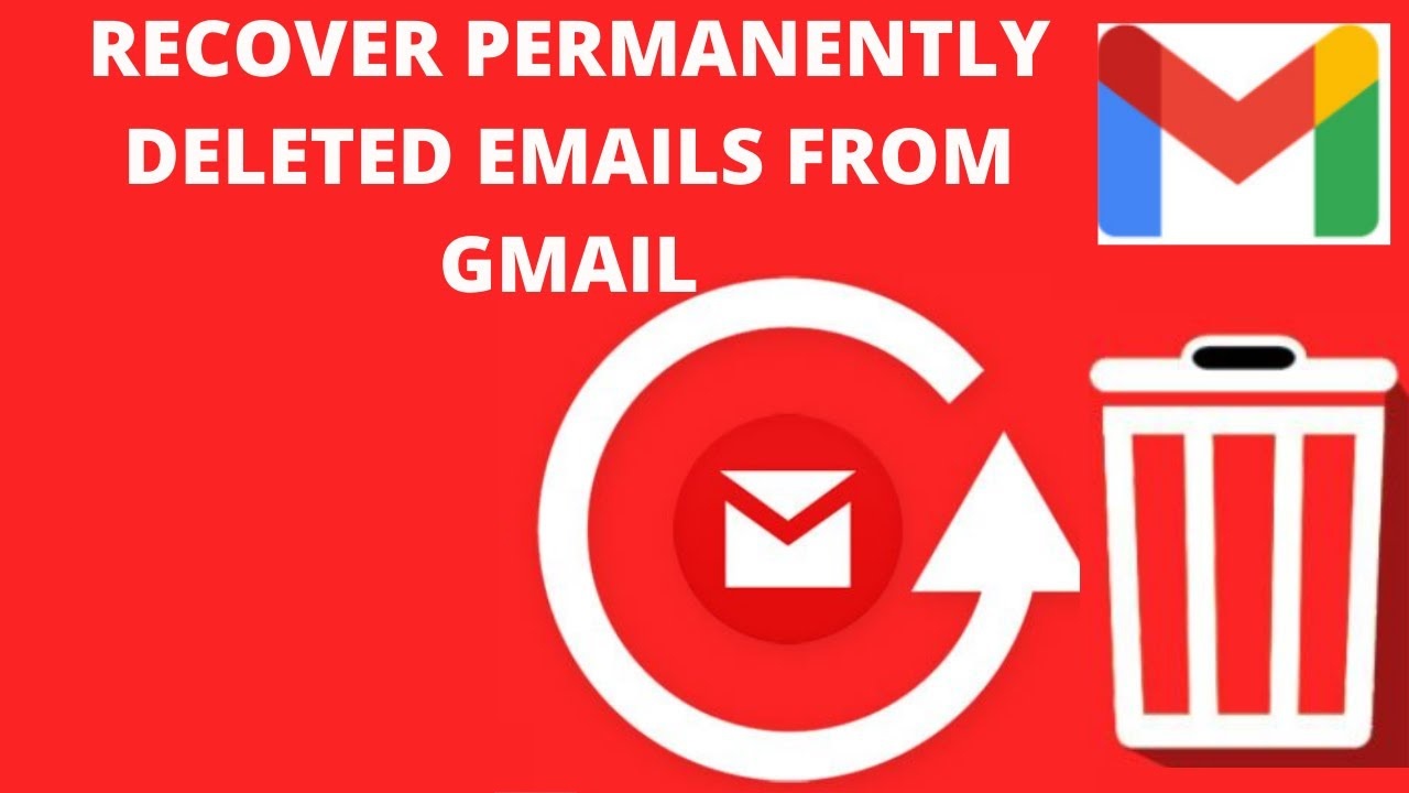 How to Recover a Permanently Deleted Emails from Gmail